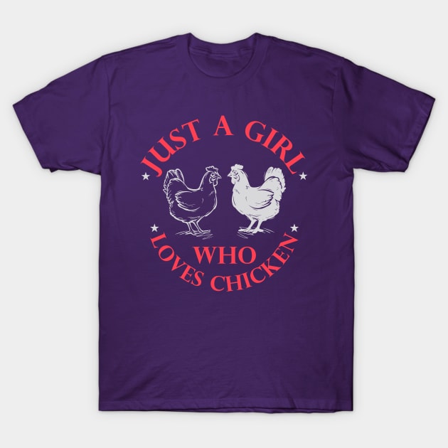 Just a Girl Who Loves Chickens tee magnet mugs notebook T-Shirt by Ink in Possibilities